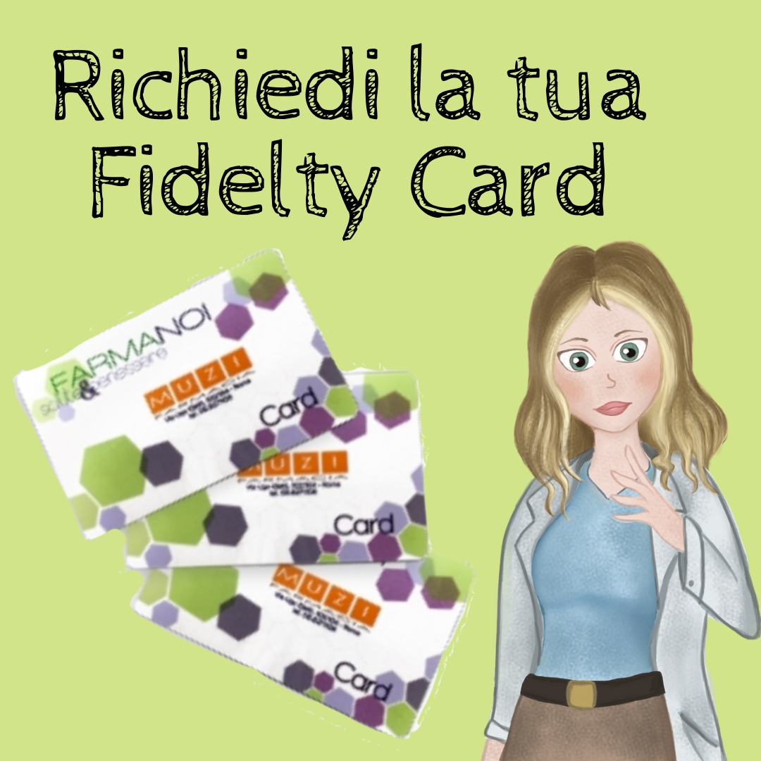 Attiva la tua Fidelty Card direttamente in Farmacia